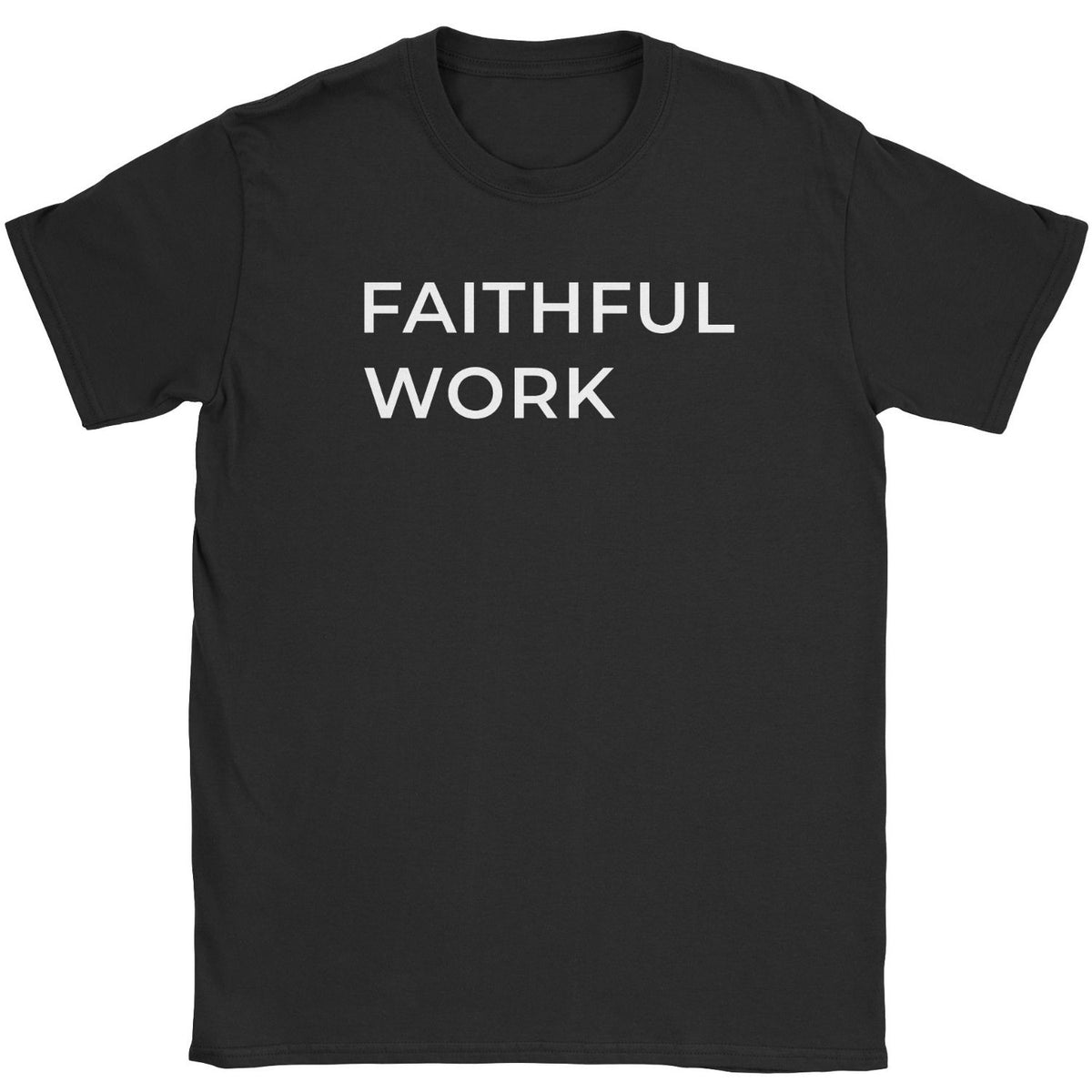 Faithful Work Christian Graphic Tee – Faith Apparel – By Design Threads