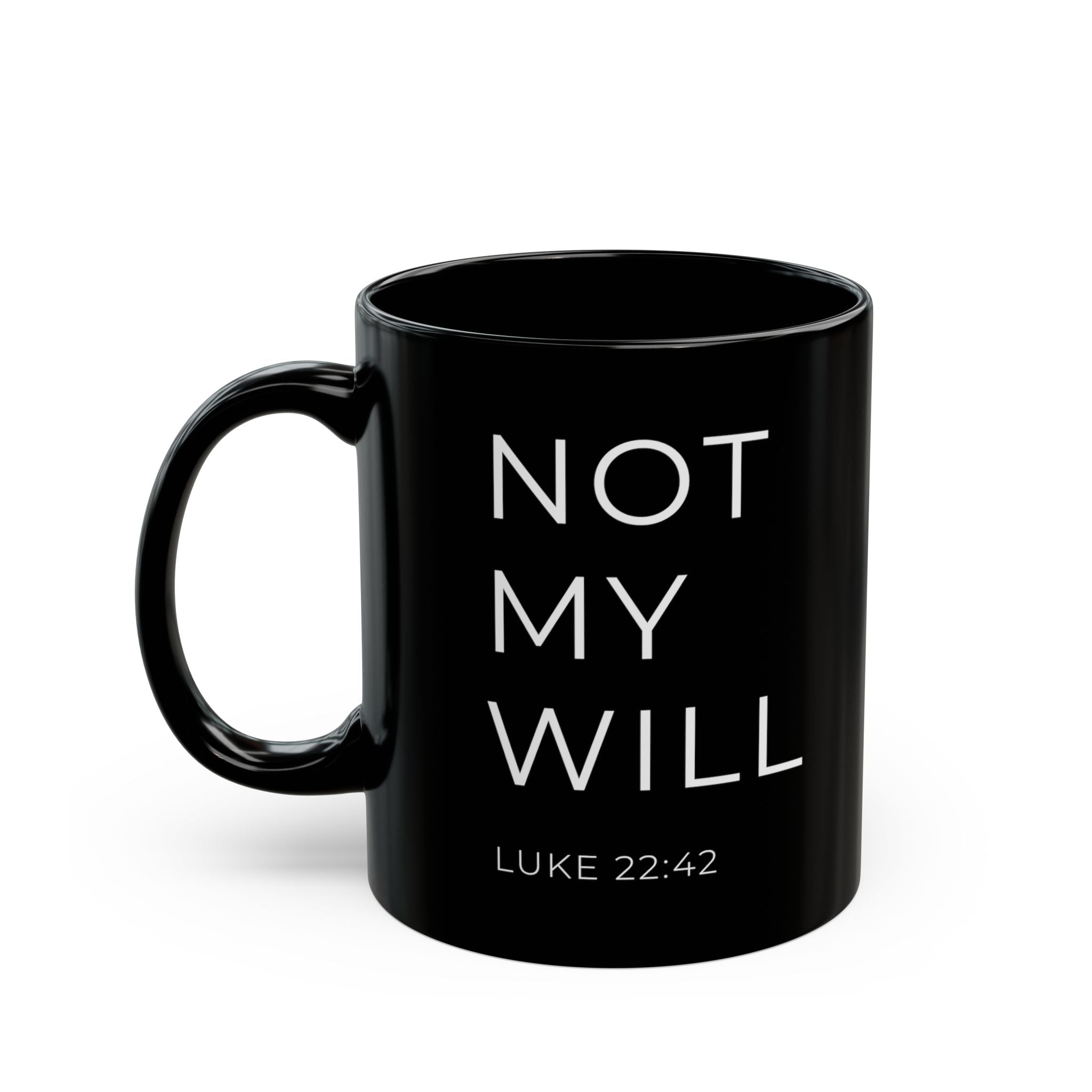Not My Will 11oz Mug – Faith Based Gifts – By Design Threads